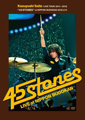 KAZUYOSHI SAITO LIVE TOUR 2011-2012 ”45 STONES” at 日本