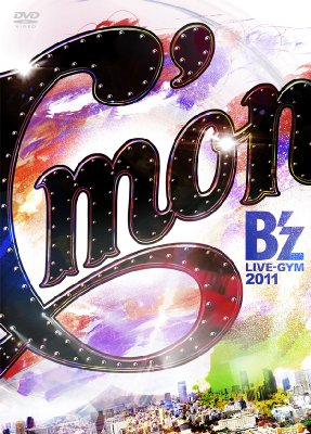 B’z　LIVE-GYM　2011-C’mon- DVD