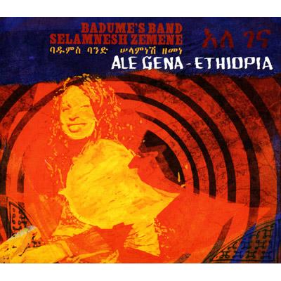 Ale Gena: Ethiopia: 不滅のエチオピア : Badume's Band / Selamnesh