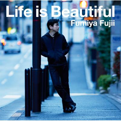 Life is Beautiful : 藤井フミヤ | HMV&BOOKS online - AICL-2399
