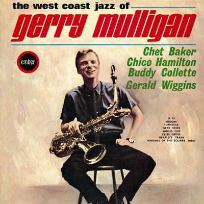 West Coast Jazz Of Chet Baker / Chico Hamilton : Gerry Mulligan