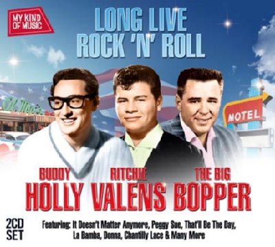 Long Live Rock N Roll : Buddy Holly / Ritchie Valens / Big Bopper | HMV ...