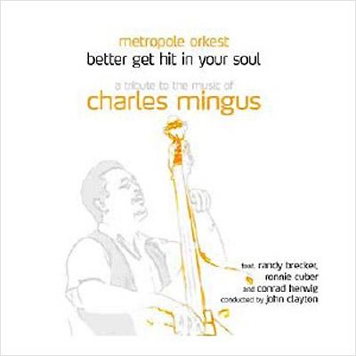 Better Get Hit In Your Soul: Tribute To Music Of Charles Mingus