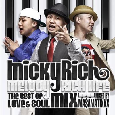 Melody Rich Life -The Best Of Love & Soul Mix- : MICKY RICH