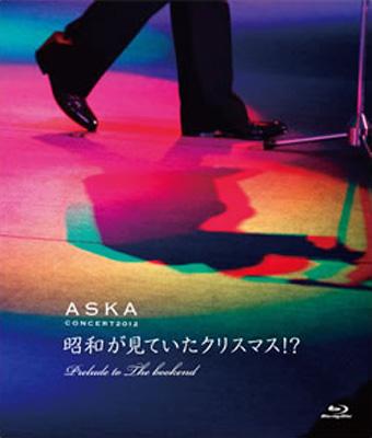 ASKA CONCERT2012 昭和が見ていたクリスマス!? Prelude to The Bookend ...