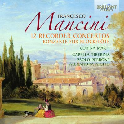 12のリコーダー協奏曲 コリーナ・マルティ、カペラ・ティベリナ(2CD) マンチーニ、フランチェスコ(16721737) HMV