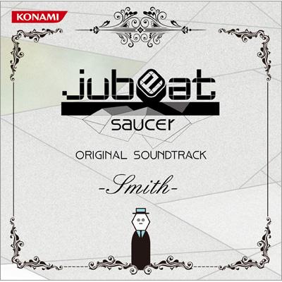 jubeat saucer ORIGINAL SOUNDTRACK -Smith- | HMV&BOOKS online