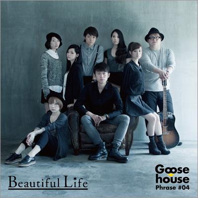 Goose house Phrase #04 Beautiful Life