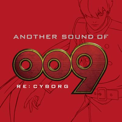 ANOTHER SOUND OF 009 RE:CYBORG | HMV&BOOKS online - VPCG-84932
