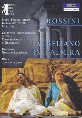 『パルミラのアウレリアーノ』全曲　ネルソン演出、サグリパンティ＆イタリア国際管、ミハイ、ファジョーリ、他（２０１１　ステレオ）