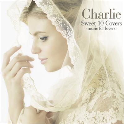 Sweet 10 Covers-Music For Lovers- : Charlie (Ds) | HMV&BOOKS