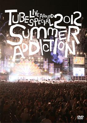 TUBE LIVE AROUND SPECIAL 2012 SUMMER ADDICTION : TUBE | HMVu0026BOOKS online -  AIXL-18