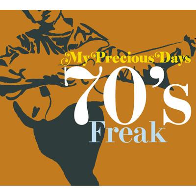 My Precious Days / 70's Freak: 洋楽青春時代 / 70's フリーク