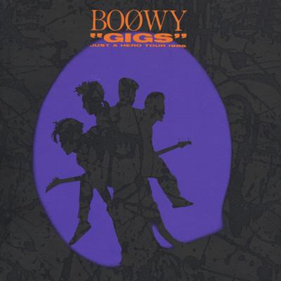 GIGS”JUST A HERO TOUR 1986 : BOOWY | HMV&BOOKS online - TOCT-98003