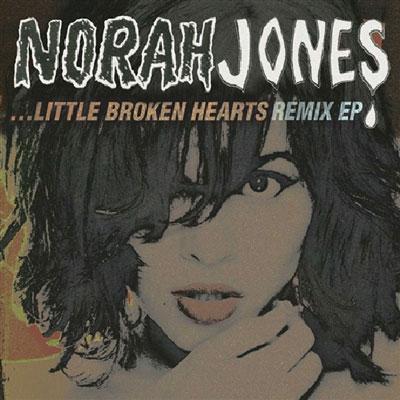 Little Broken Hearts Remix Ep (10 Inch) : Norah Jones