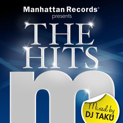 Manhattan Records Presents The Hits Mixed By Dj Taku : Dj Taku