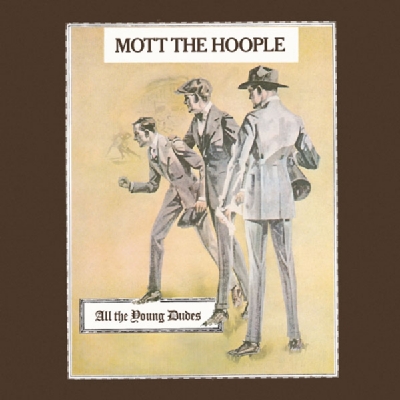 All The Young Dudes: すべての若き野郎ども : Mott The Hoople 