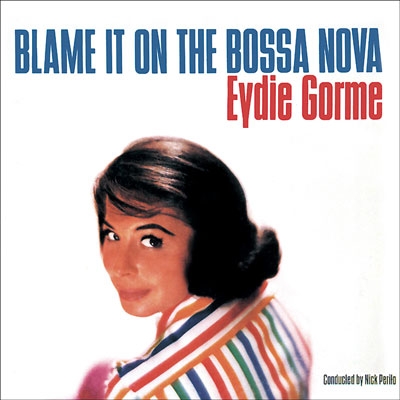 海外輸入 インボイス Blame It On The Bossa Nova 恋はボサ ノヴァ : Eydie Gorme ボーカル