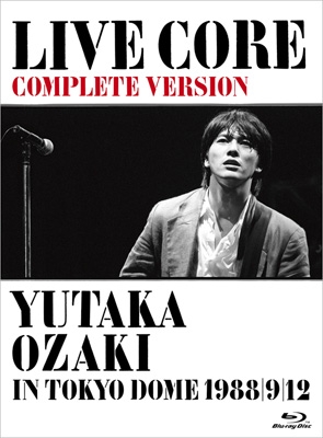 LIVE CORE 完全版 ～YUTAKA OZAKI LIVE IN TOKYO DOME 1988.9.12 (Blu 