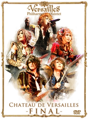 CHATEAU DE VERSAILLES -Final-【初回限定盤】 : Versailles