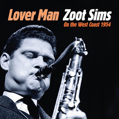 Lover Man: Zoot Sims On The West Coast 1954 : Zoot Sims