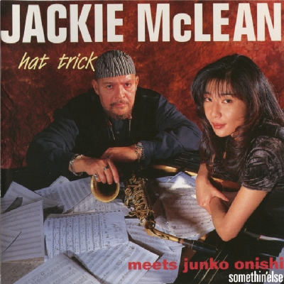 Hat Trick / ジャッキー マクリーン ミーツ 大西順子 : Jackie Mclean 