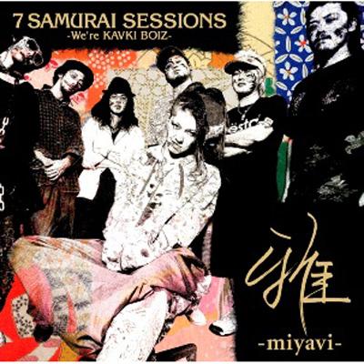 7 SAMURAI SESSIONS -We're KAVKI BOIZ- : MIYAVI | HMVu0026BOOKS online -  UPCY-9350