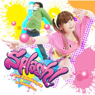 榊原ゆい with DJ Shimamura コラボベストアルバム「Splash！」【通常