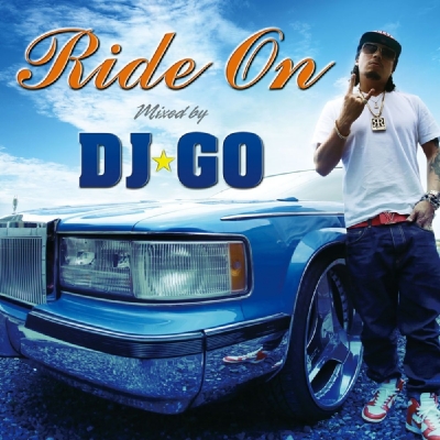 Ride On” MIXED BY DJ☆GO : DJ☆GO | HMV&BOOKS online - VVVM0008