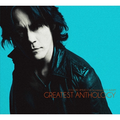 Kyosuke Himuro 25th Anniversary BEST ALBUM GREATEST ANTHOLOGY 