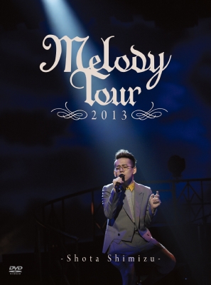 MELODY TOUR 2013 (+LIVE PHOT BOOK)【初回限定盤】 : 清水翔太 