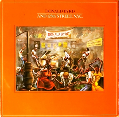 洋楽 DONALD BYRD / AND 125th STREET, N.Y.C. Donald Byrd And 125th Street.N.y.c.: ニューヨーク125番街の凱旋