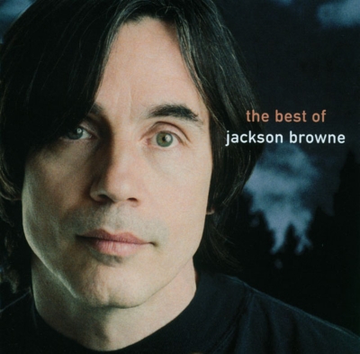 Next Voice You Hear The Best Of Jackson Browne : Jackson