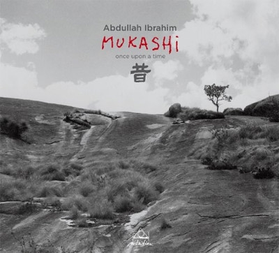 Mukashi: 昔 -Once Upon A Time : Abdullah Ibrahim (Dollar Brand 