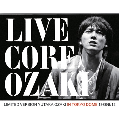 Live Core Limited Version Yutaka Ozaki In Tokyo Dome 1988/9/12 ...