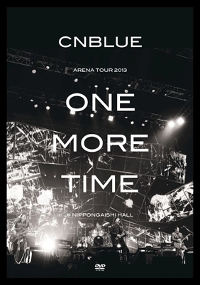 ARENA TOUR 2013 -ONE MORE TIME-@NIPPONGAISHI HALL : CNBLUE