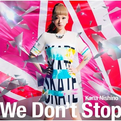 We Don't Stop (+DVD)【初回限定盤】 : 西野カナ | HMV&BOOKS online