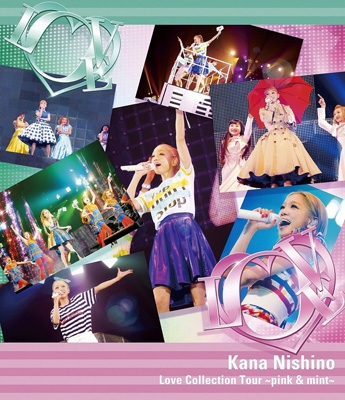 Love Collection Tour ～pink & mint～(Blu-ray) : 西野カナ ...