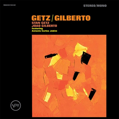 Getz / Gilberto: 50th Anniversary Deluxe Edition : Stan Getz