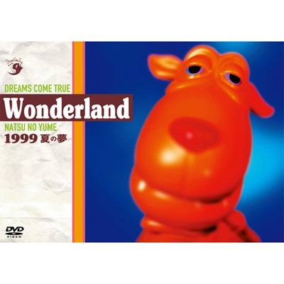 史上最強の移動遊園地 DREAMS COME TRUE Wonderland 1999 ～夏の夢 