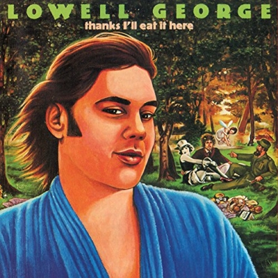 Thanks I'll Eat It Here: The Deluxe Edition : Lowell George