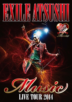EXILE ATSUSHI LIVE TOUR 2014 ”Music” (2枚組DVD) : EXILE ATSUSHI 