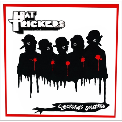 Hat Trickers CLOCKWORK SOLDIERS : HAT TRICKERS | HMV&BOOKS online - PX-281
