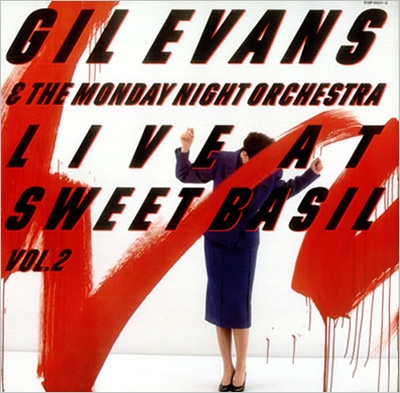 Live At Sweet Basil Vol.2 : Gil Evans / Monday Night Orchestra