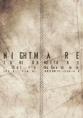 Nightmare Tour 14 To Be Or Not To Be That Is The Question Tour Final 東京国際フォーラムホールa Dvd Cd 初回限定盤 Nightmare Hmv Books Online Yibq