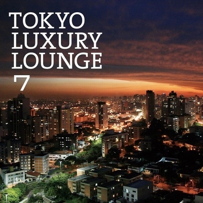 TOKYO LUXURY LOUNGE 7 | HMV&BOOKS online - XQKF-1086