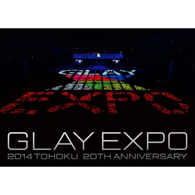 GLAY EXPO 2014 TOHOKU 20th Anniversary 【Special Box】（DVD3枚組 +メモリアルライブ写真