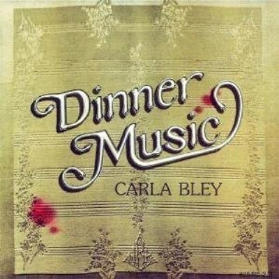 Dinner Music : Carla Bley | HMV&BOOKS online - UCCU-90102