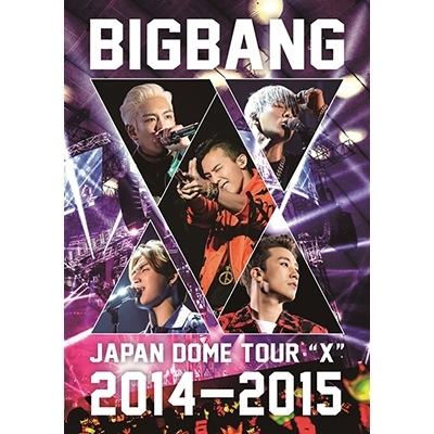 BIGBANG JAPAN DOME TOUR 2014～2015 “X” 【通常盤】 (2DVD) : BIGBANG 