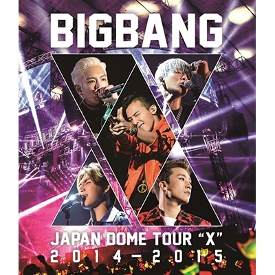 BIGBANG JAPAN DOME TOUR 2014～2015 “X” 【通常盤】 (2Blu-ray) : BIGBANG |  HMVu0026BOOKS online - AVXY-58302/3
